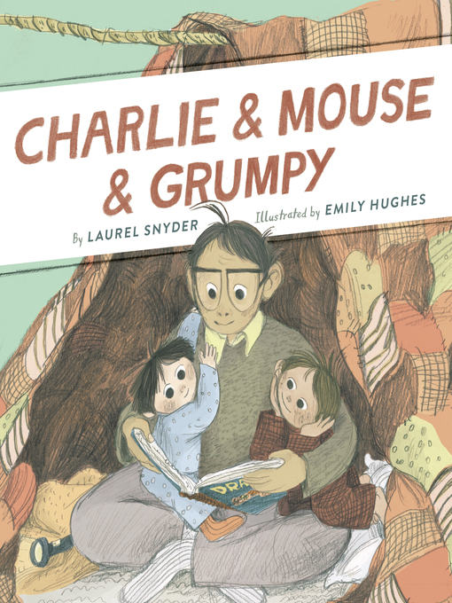 Title details for Charlie & Mouse & Grumpy by Laurel Snyder - Available